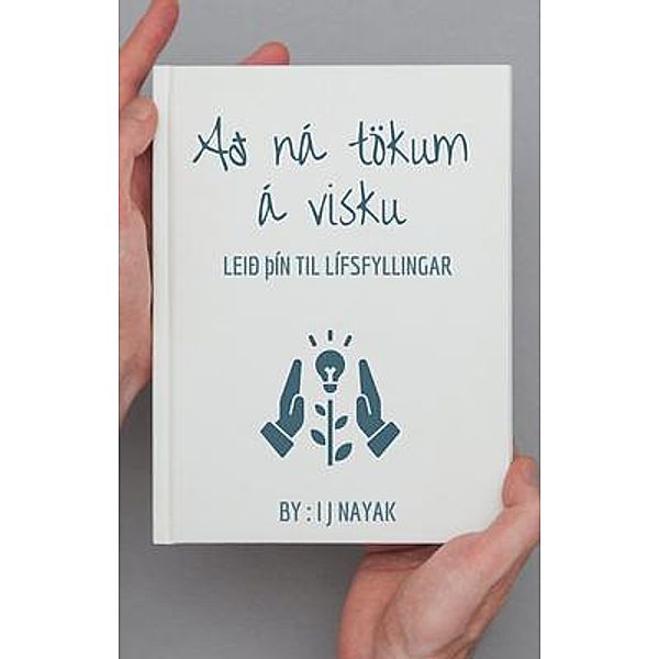 Að ná tökum á visku, I J Nayak