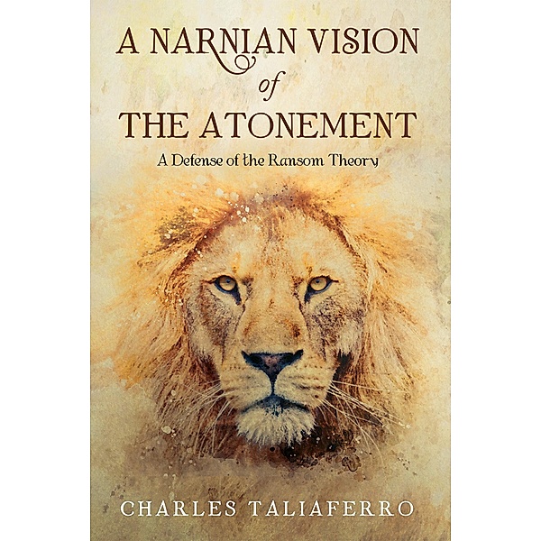 A Narnian Vision of the Atonement, Charles Taliaferro