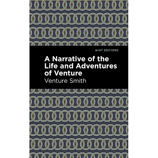 A Narrative of the Life and Adventure of Venture / Black Narratives, Venture Smith