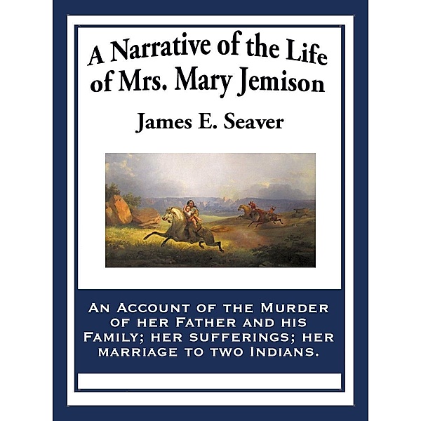 A Narrative of the Life of Mrs. Mary Jemison / Wilder Publications, James E. Seaver