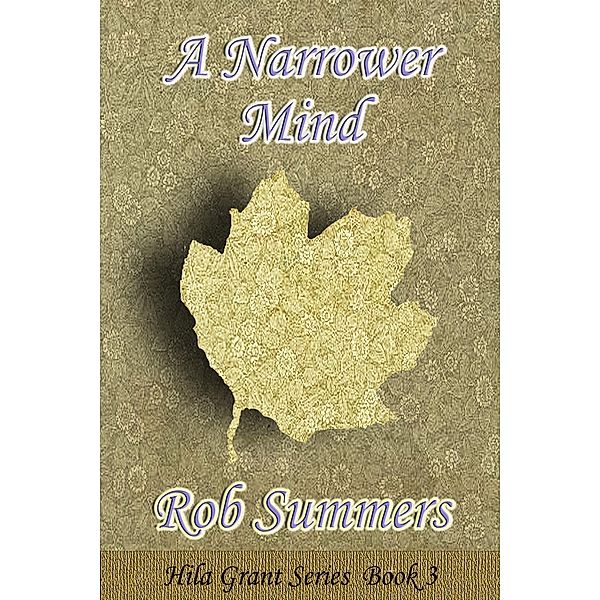 A Narrower Mind (Hila Grant, #3) / Hila Grant, Rob Summers