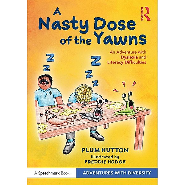 A Nasty Dose of the Yawns: An Adventure with Dyslexia and Literacy Difficulties, Plum Hutton