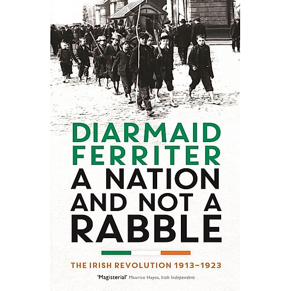 A Nation and not a Rabble, Diarmaid Ferriter