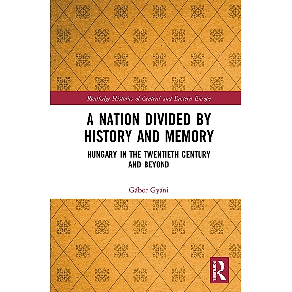 A Nation Divided by History and Memory, Gábor Gyáni