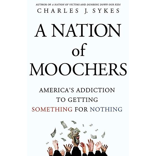 A Nation of Moochers, Charles J. Sykes