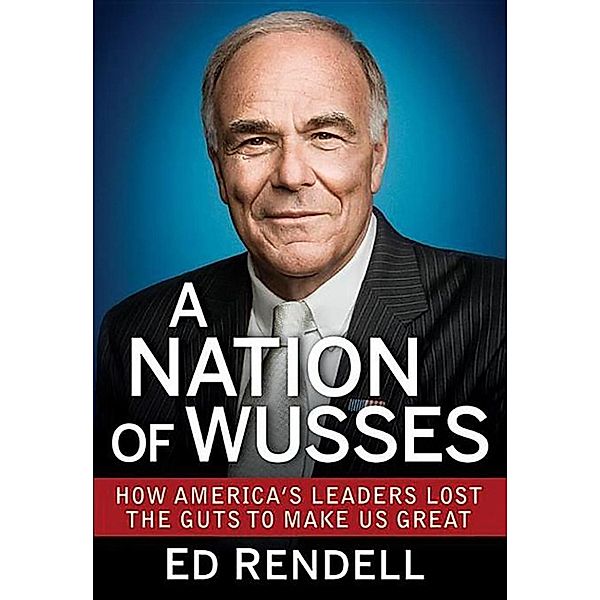 A Nation of Wusses, Ed Rendell