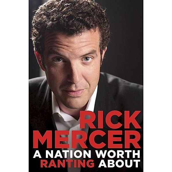 A Nation Worth Ranting About, Rick Mercer