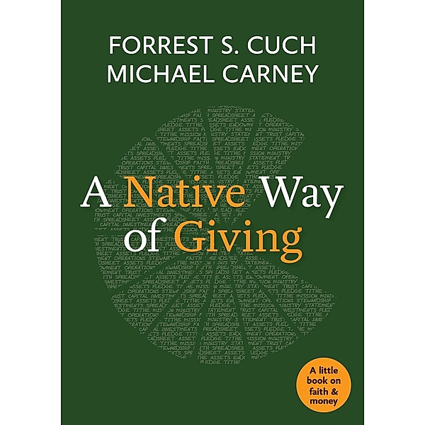 A Native Way of Giving / Little Books on Faith and Money, Forrest S. Cuch, Michael Carney