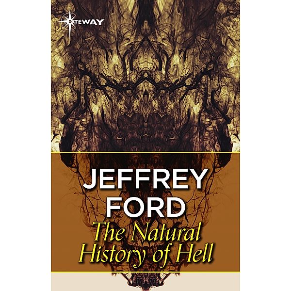 A Natural History of Hell, Jeffrey Ford