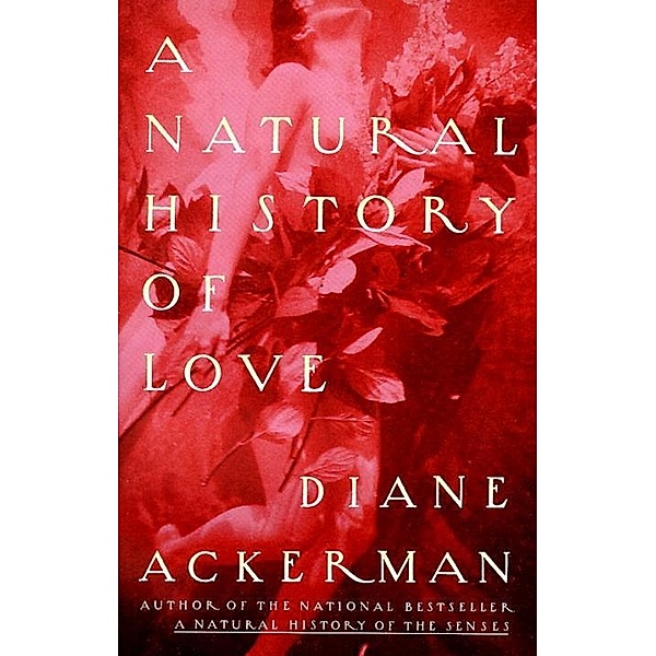 A Natural History of Love, Diane Ackerman
