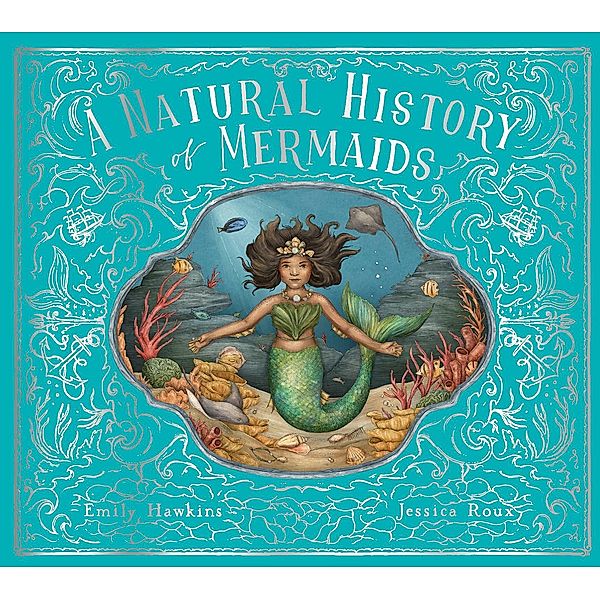 A Natural History of Mermaids / Folklore Field Guides, Emily Hawkins