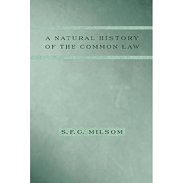 A Natural History of the Common Law, S. F. C. Milsom