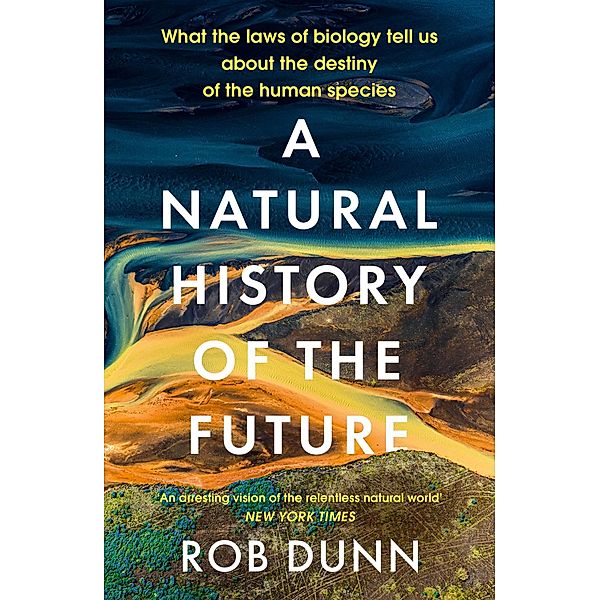 A Natural History of the Future, Rob Dunn