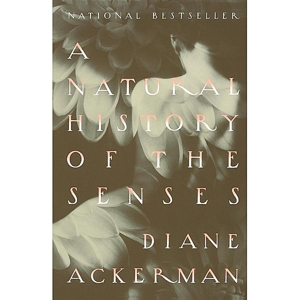 A Natural History of the Senses, Diane Ackerman