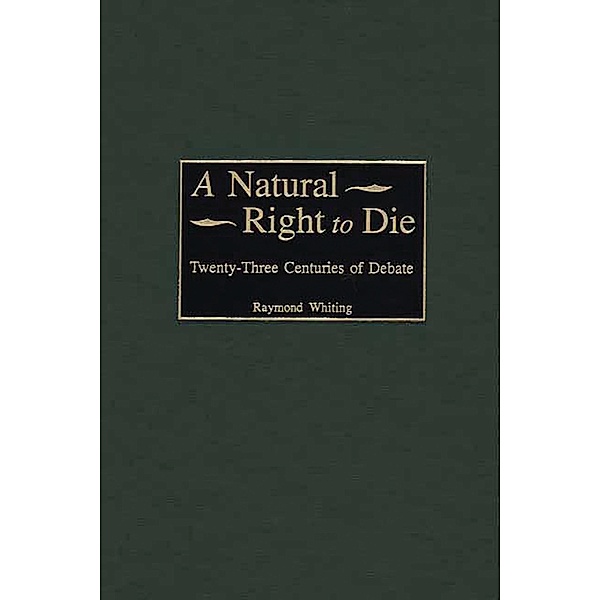 A Natural Right to Die, Raymond A. Whiting