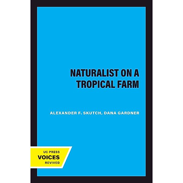 A Naturalist on a Tropical Farm, Alexander F. Skutch