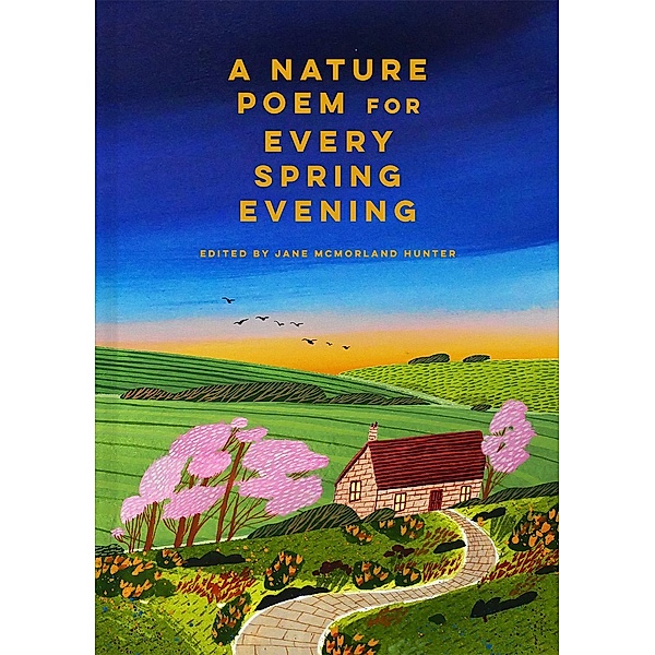 A Nature Poem for Every Spring Evening, Jane McMorland Hunter