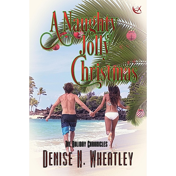 A Naughty Jolly Christmas (The Holiday Chronicles) / The Holiday Chronicles, Denise N. Wheatley