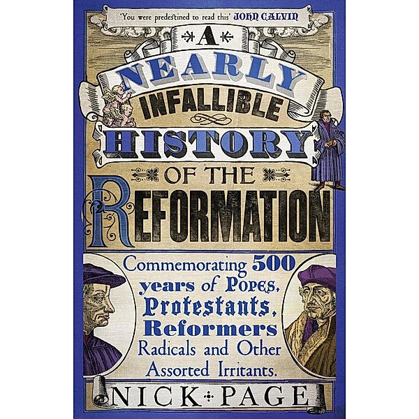 A Nearly Infallible History of the Reformation, Nick Page
