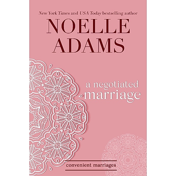 A Negotiated Marriage (Convenient Marriages, #1) / Convenient Marriages, Noelle Adams