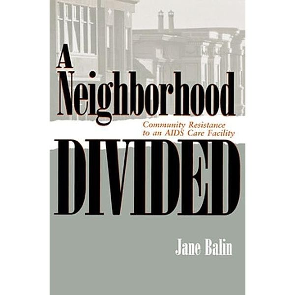 A Neighborhood Divided / The Anthropology of Contemporary Issues, Jane Balin