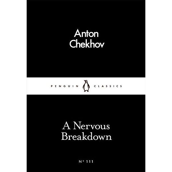A Nervous Breakdown, Anton Pawlowitsch Tschechow