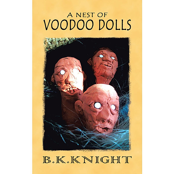 A Nest of Voodoo Dolls, B. K. Knight