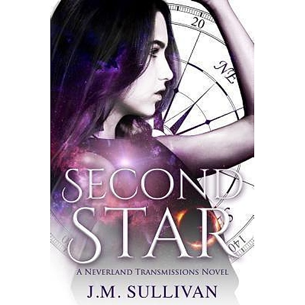 A Neverland Transmissions Novel: 1 Second Star, J. M. Sullivan