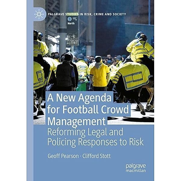 A New Agenda For Football Crowd Management, Geoff Pearson, Clifford Stott
