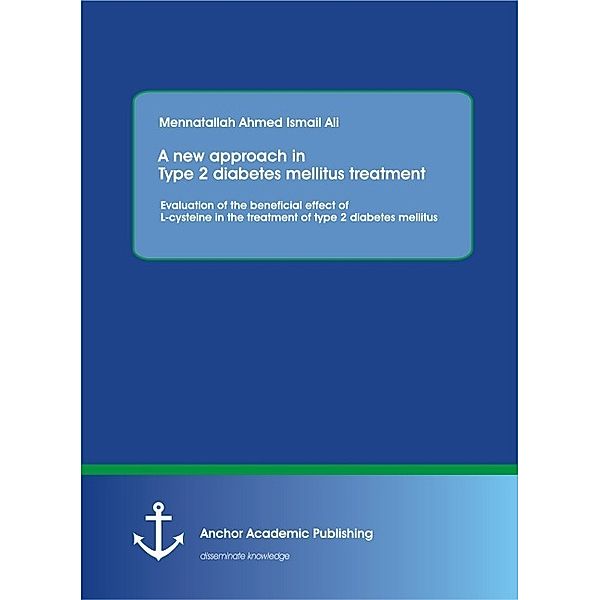 A new approach in Type 2 diabetes mellitus treatment: Evaluation of the beneficial effect of L-cysteine in the treatment of type 2 diabetes mellitus, Mennatallah Ali