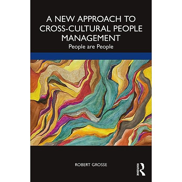 A New Approach to Cross-Cultural People Management, Robert Grosse