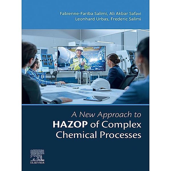 A New Approach to HAZOP of Complex Chemical Processes, Fabienne-Fariba Salimi, Ali Akbar Safavi, Leonhard Urbas, Frederic Salimi