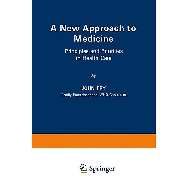 A New Approach to Medicine, John Fry