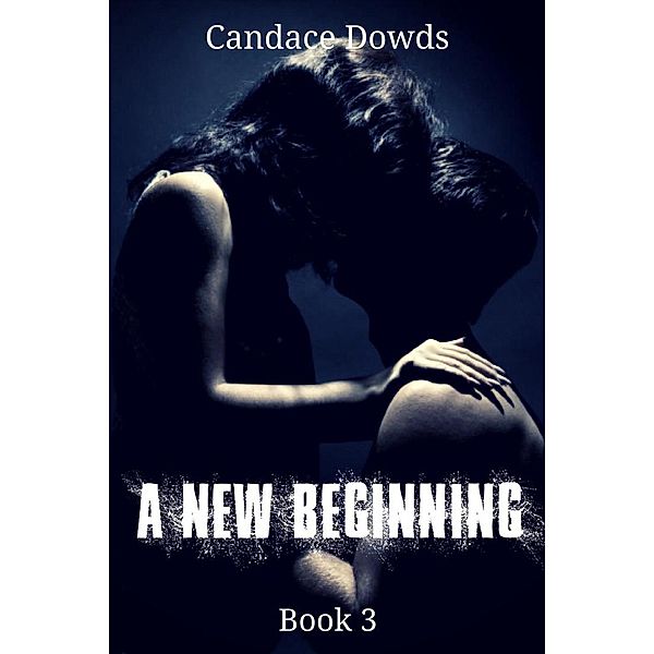 A New Beginning (Carson Manor, #3) / Carson Manor, Candace Dowds