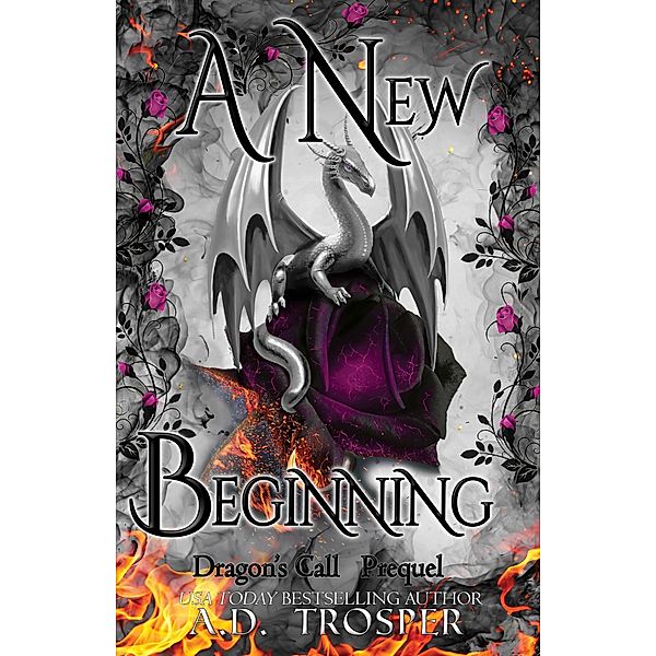 A New Beginning (Dragon's Call, #0) / Dragon's Call, A. D. Trosper