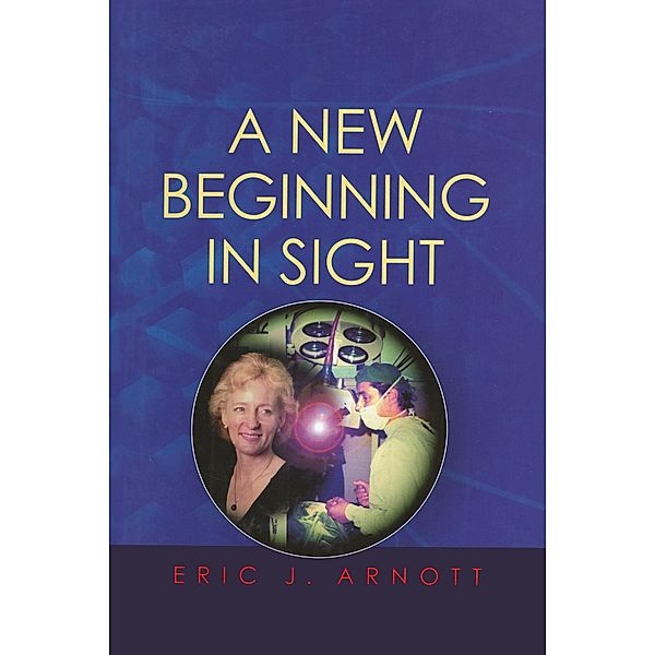 A New Beginning in Sight, Eric J Arnott