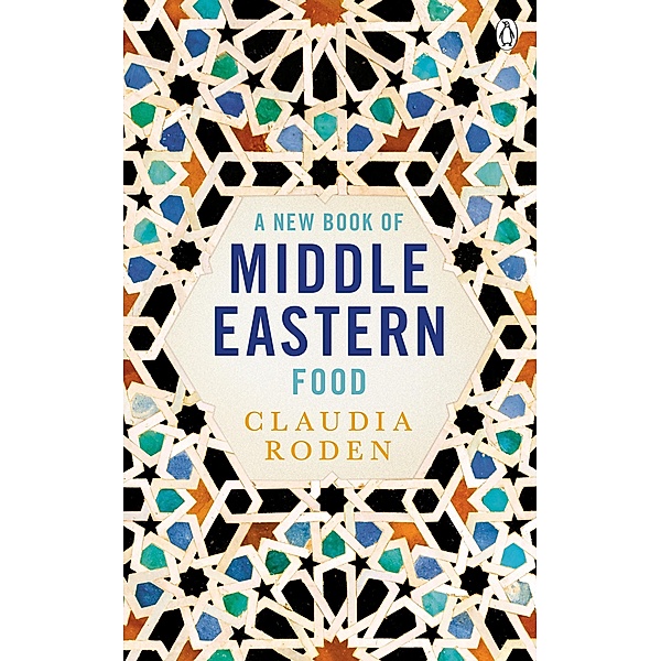 A New Book of Middle Eastern Food, Claudia Roden