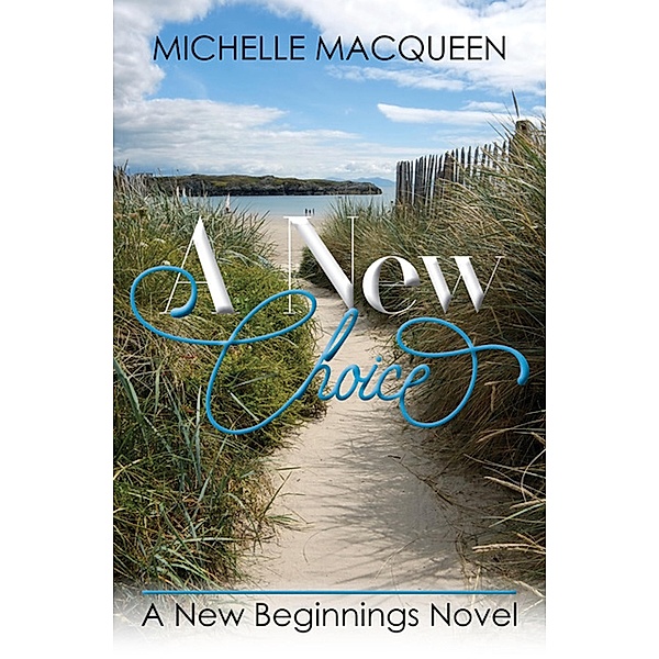 A New Choice (New Beginnings, #1) / New Beginnings, Michelle Macqueen
