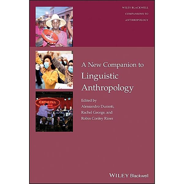 A New Companion to Linguistic Anthropology, Alessandro Duranti, Rachel George, Robin Conley Riner