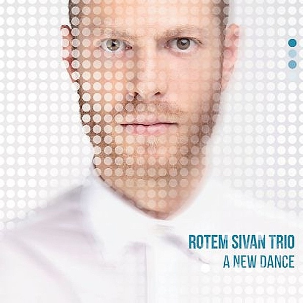 A New Dance, Rotem Sivan Trio