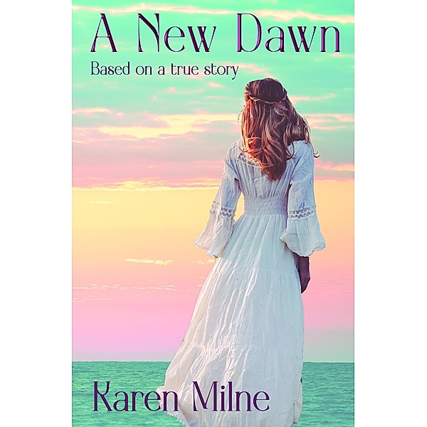 A New Dawn, Karen Milne