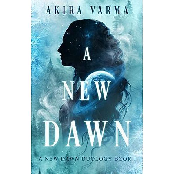 A New Dawn / A New Dawn Duology Bd.1, Akira Varma