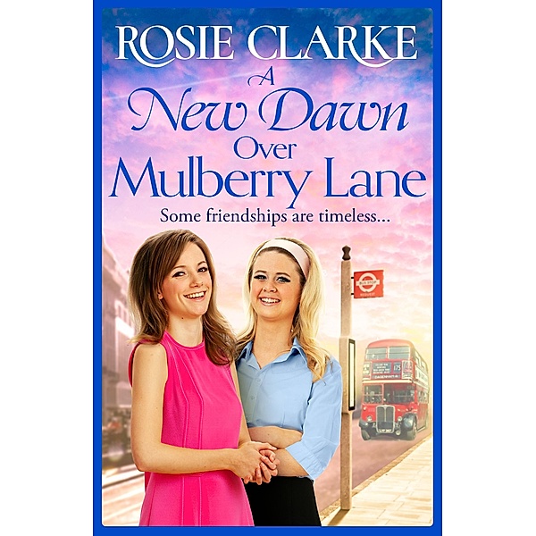 A New Dawn Over Mulberry Lane / The Mulberry Lane Series Bd.8, Rosie Clarke