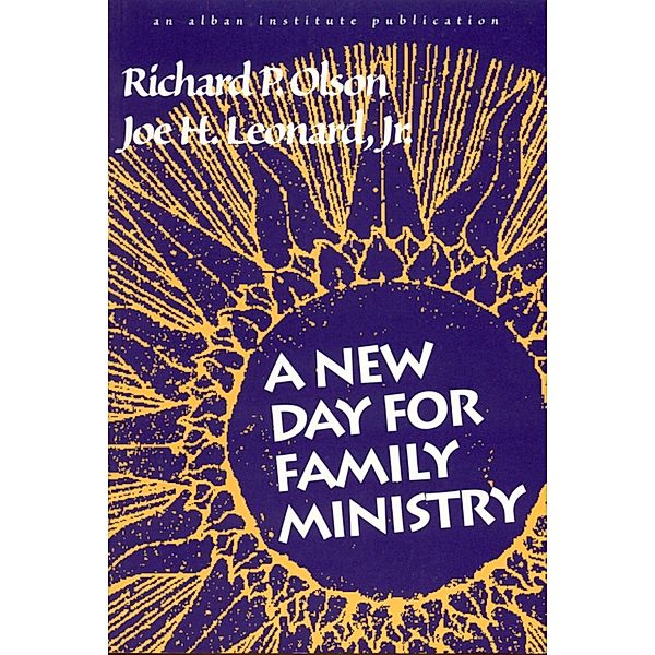 A New Day for Family Ministry, Richard P. Olson, Joe H. Leonard