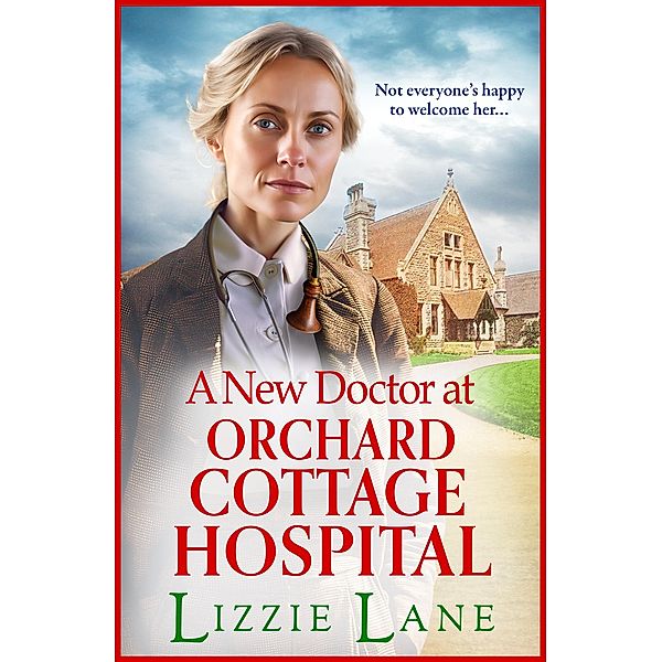 A New Doctor at Orchard Cottage Hospital / Orchard Cottage Hospital Bd.1, Lizzie Lane