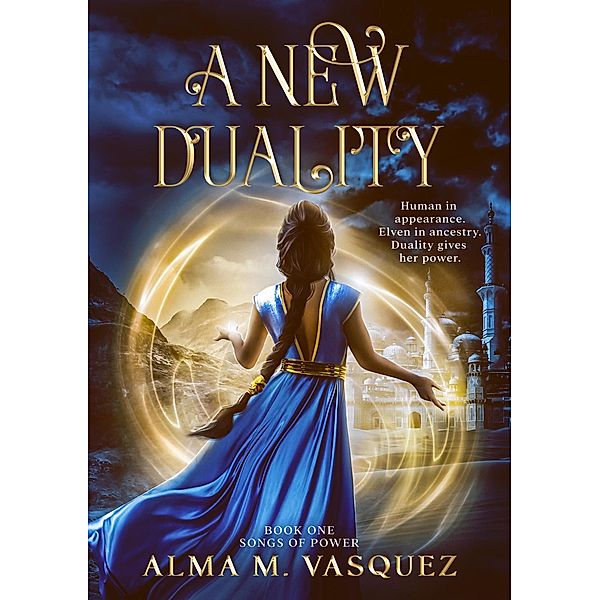 A New Duality (Songs of Power, #1) / Songs of Power, Alma M. Vasquez