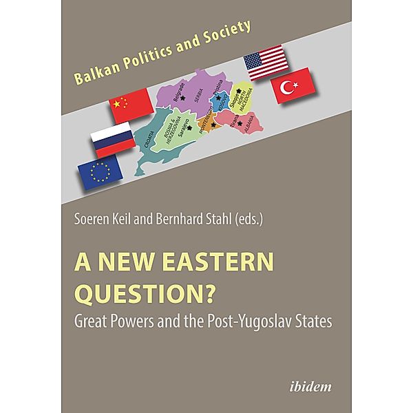 A New Eastern Question? Great Powers and the Post-Yugoslav States