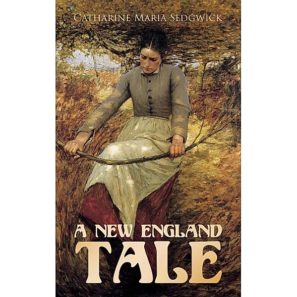 A New England Tale, Catharine Maria Sedgwick