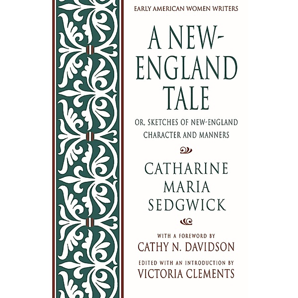 A New-England Tale; Or, Sketches of New-England Character and Manners, Catharine Maria Sedgwick