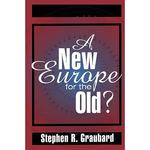 A New Europe for the Old?, Stephen R. Graubard